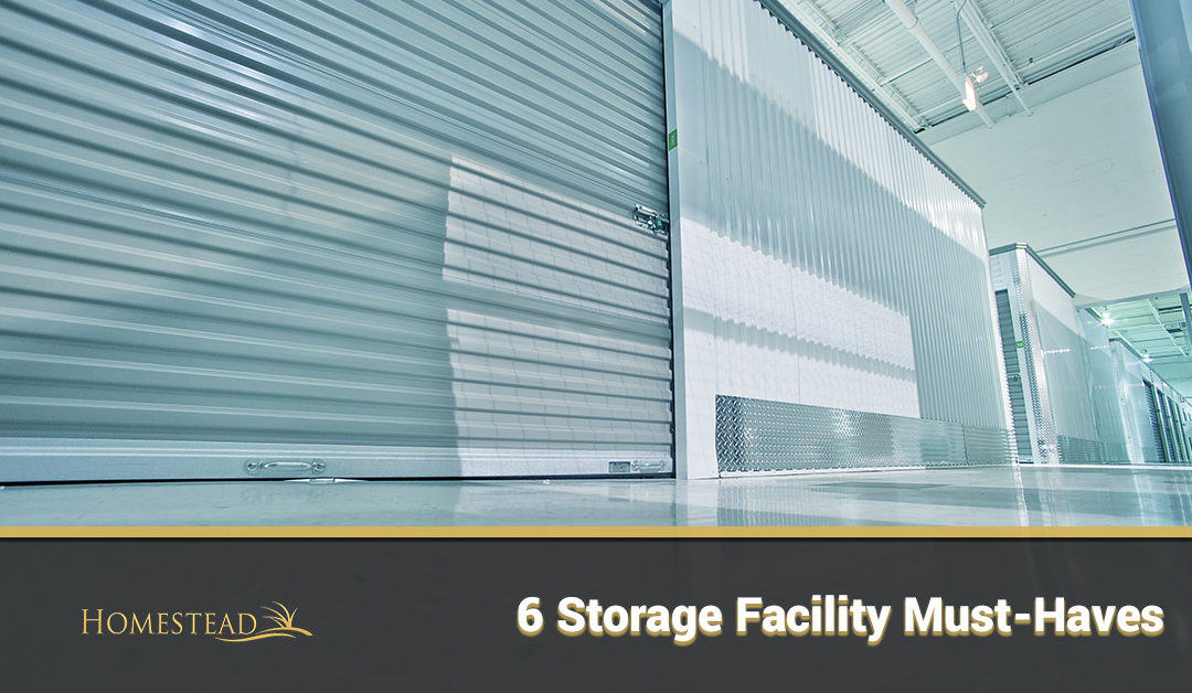 6 Storage Facility Must-Haves